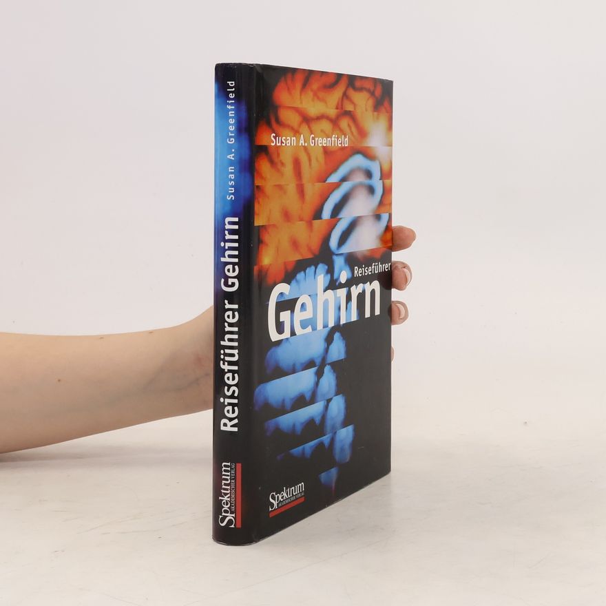 Susan Greenfield Reiseführer Gehirn
