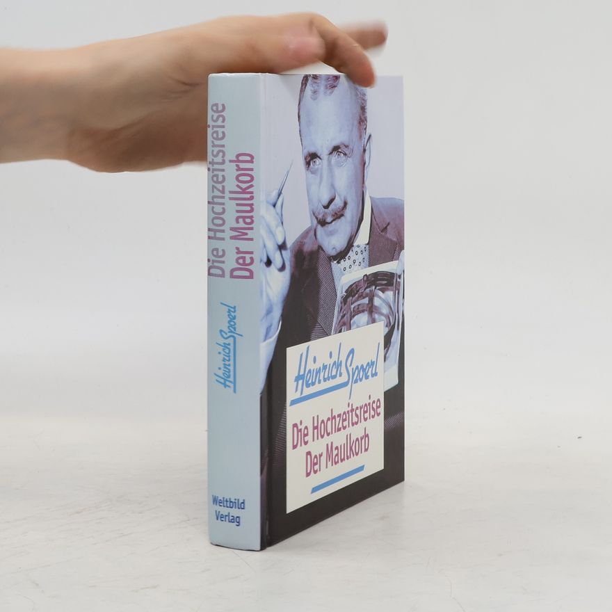 Heinrich Spoerl Die Hochzeitsreise. Der Maulkorb