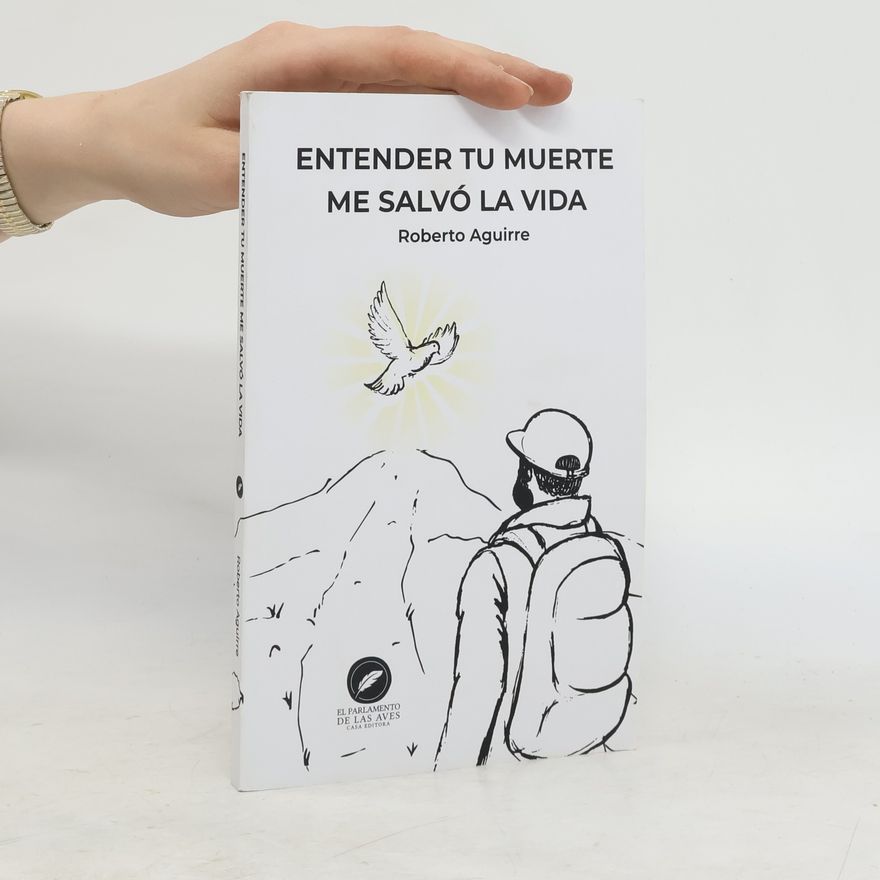 Roberto Aguirre-Sacasa Entender tu muerte me salvó la vida