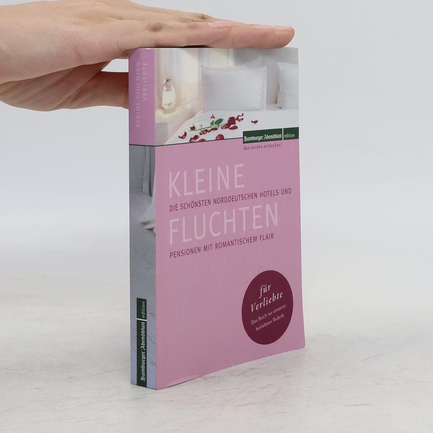 Autorenkollektiv Die schönsten norddeutschen Hotels und Pensionen mit romantischem Flair
