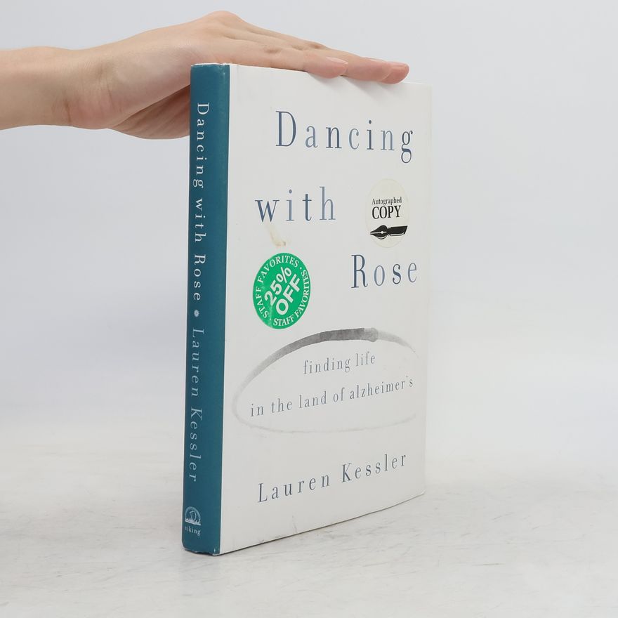 Lauren Kessler Dancing with Rose