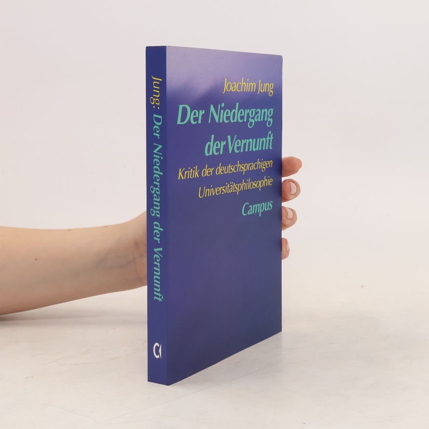 Joachim Jung Der Niedergang der Vernunft