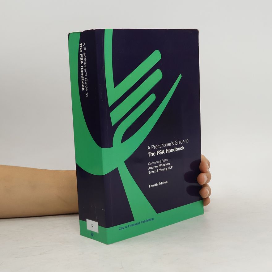 Andrew Winckler A Practitioner's Guide to the FSA Handbook