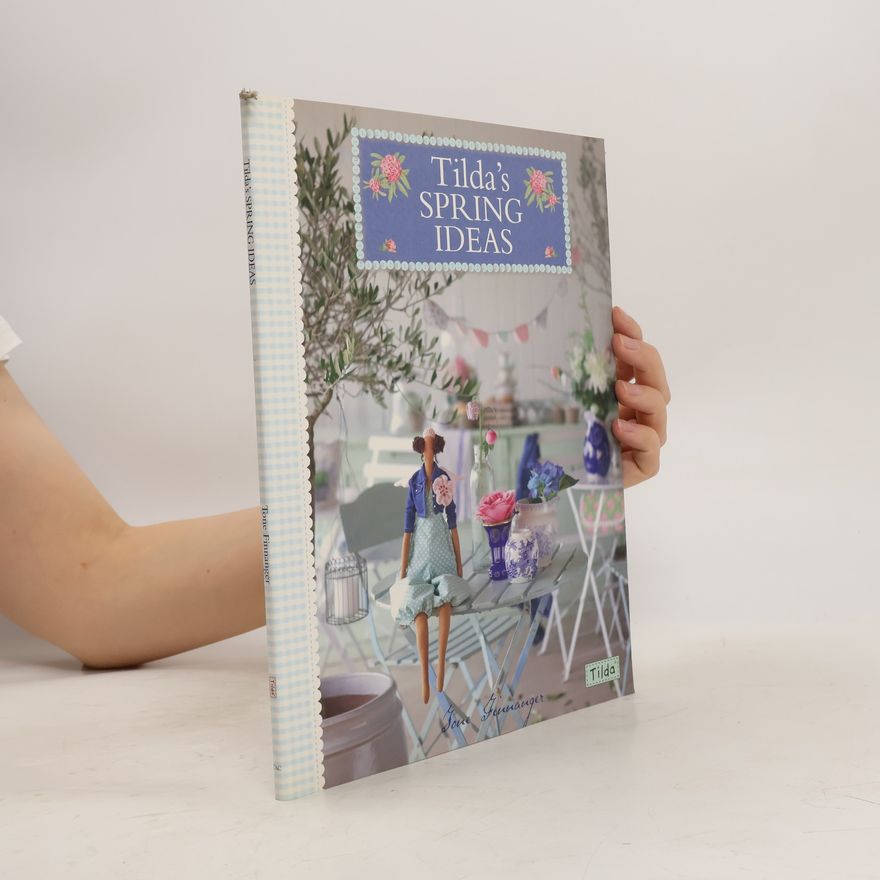 Tone Finnanger Tilda's Spring Ideas
