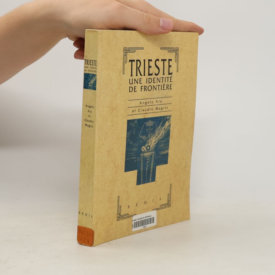 Angelo Ara Trieste. Une identité de frontière