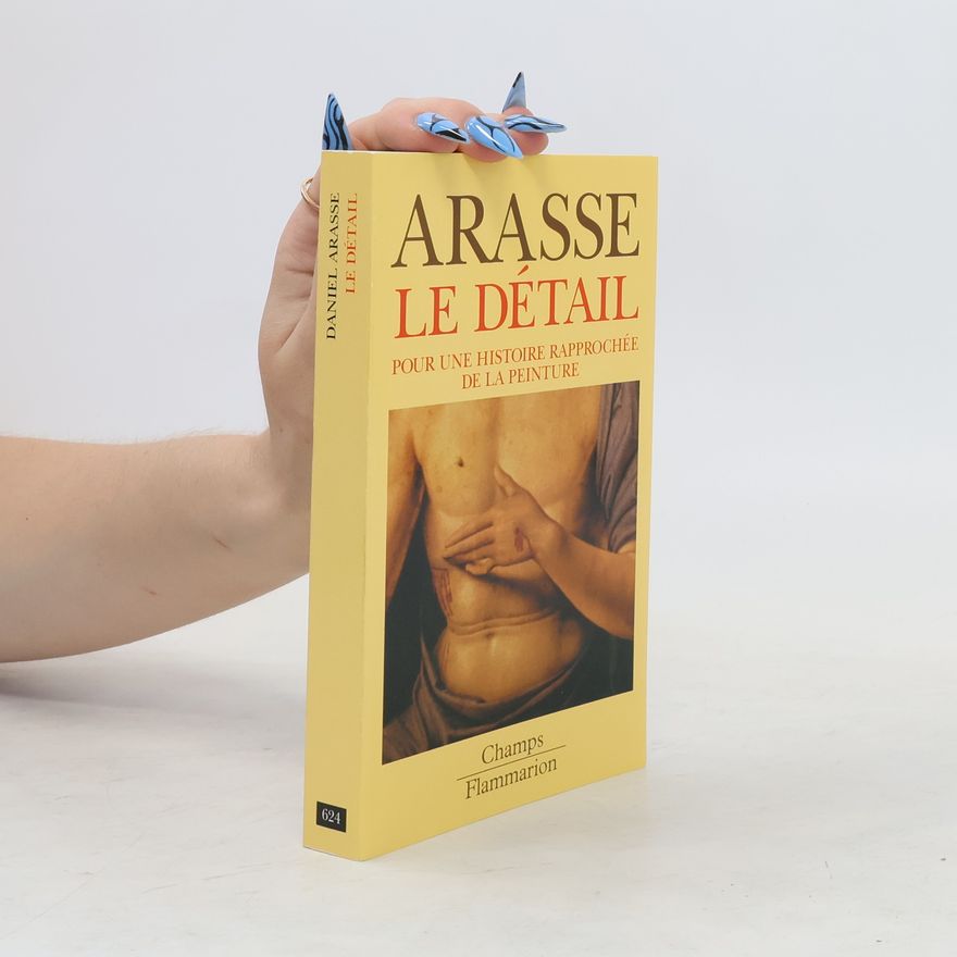 Daniel Arasse Le détail