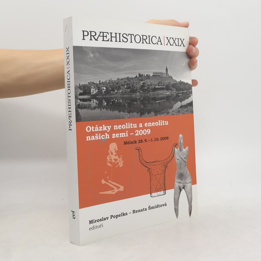 AA.VV. Praehistorica XXIX, Otázky neolitu a eneolitu našich zemí: Acta Instituti Praehistorici Universitatis Carolinae Pragensis
