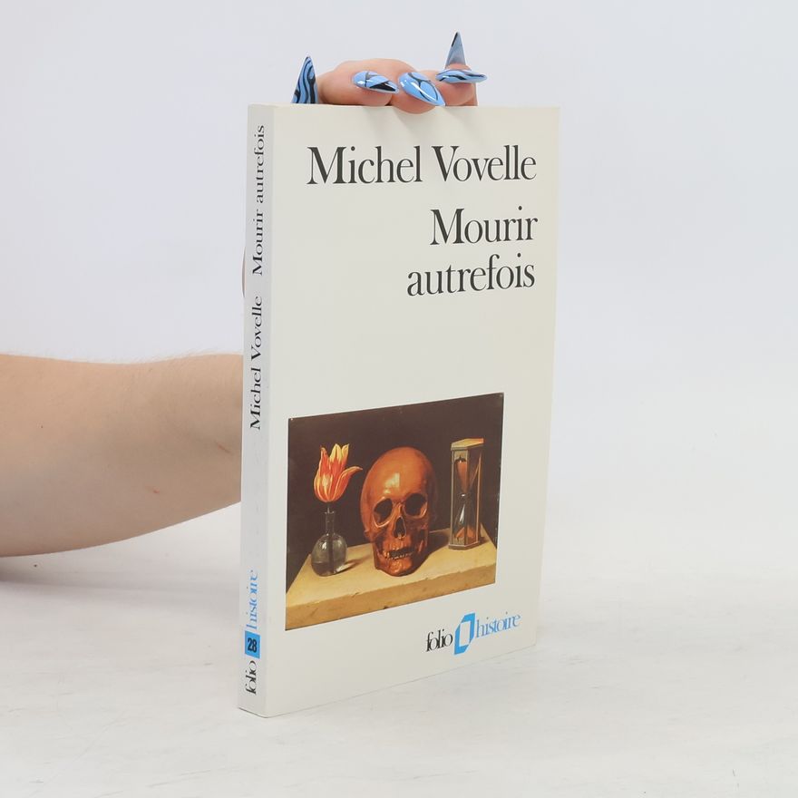 Michel Vovelle Folio Histoire - 28: Mourir autrefois