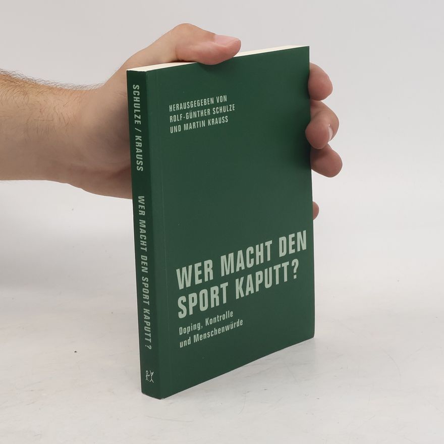 Rolf-Günther Schulze Wer macht den Sport kaputt?