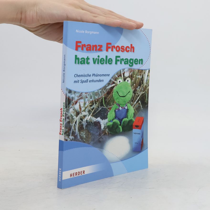 Nicole Borgmann Franz Frosch hat viele Fragen