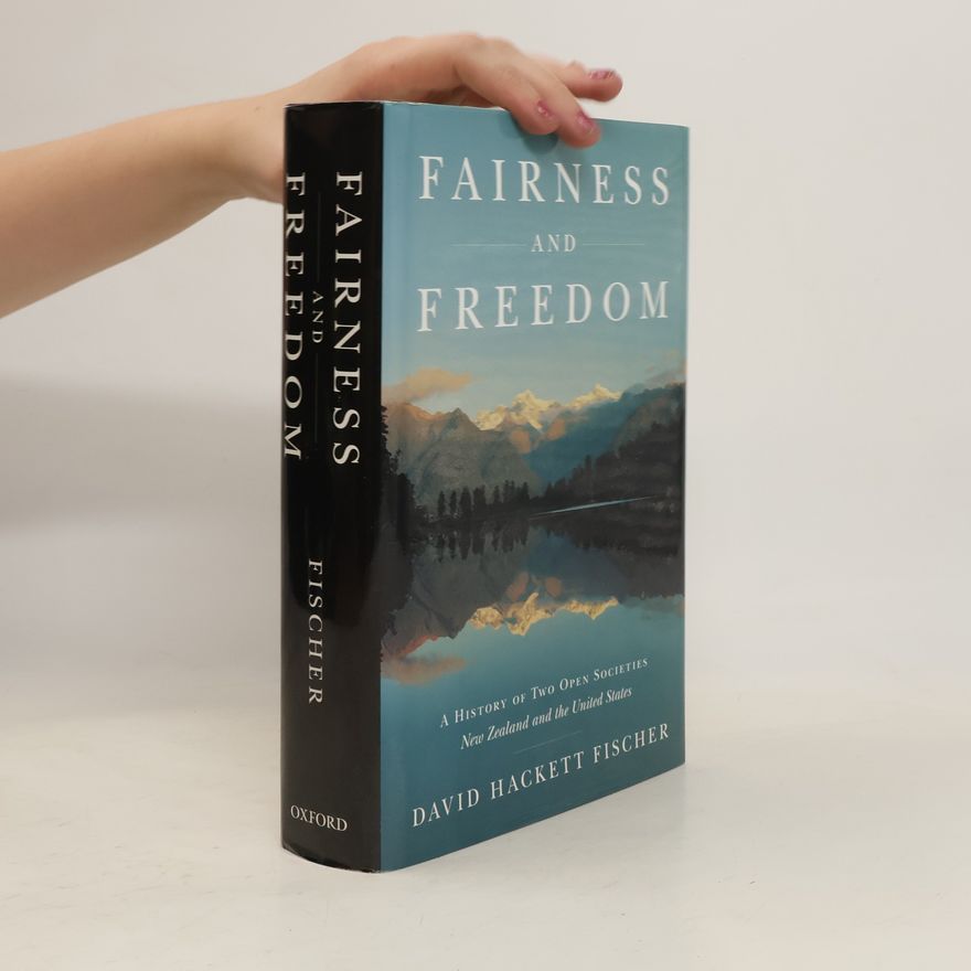 David Hackett Fischer Fairness and Freedom