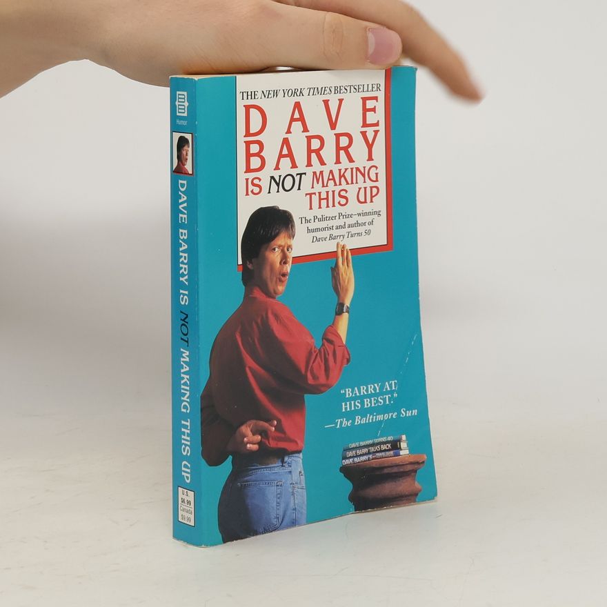 Dave Barry Dave Barry Is Not Making This Up