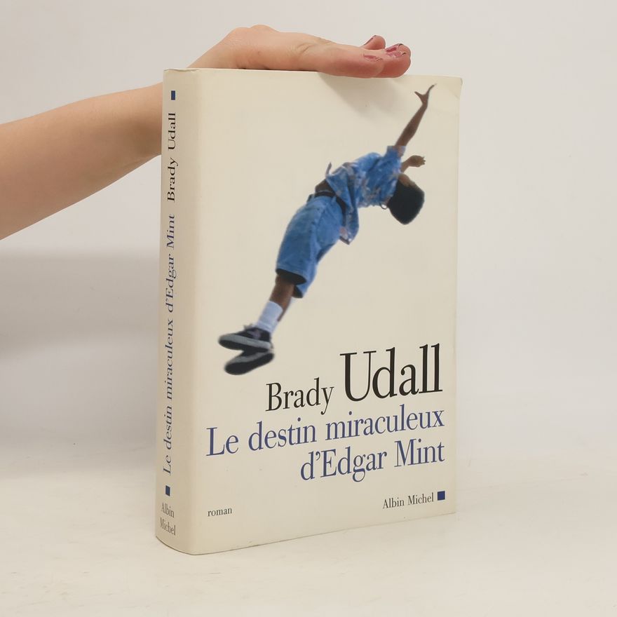 Brady Udall Le Destin miraculeux d'Edgar Mint