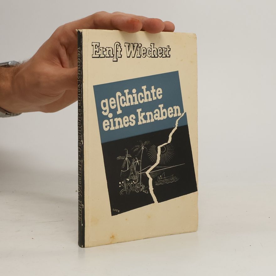 Ernst Wiechert Geschichte eines Knaben