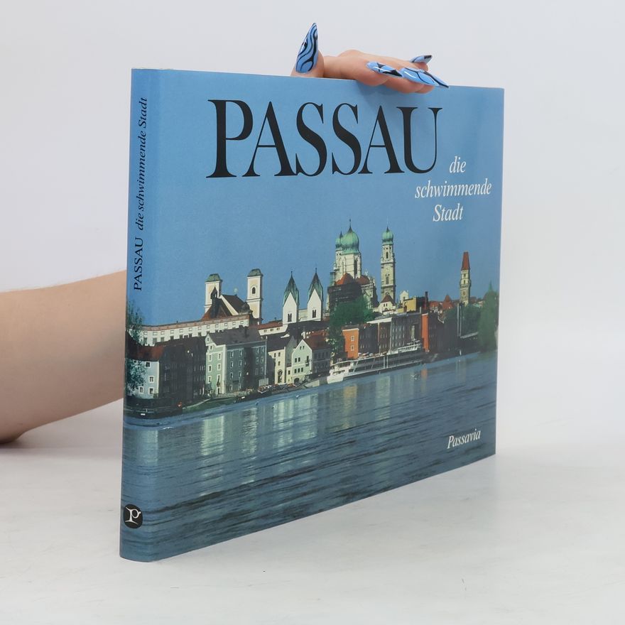 Martin Teschendorff Passau. Die schwimmende Stadt