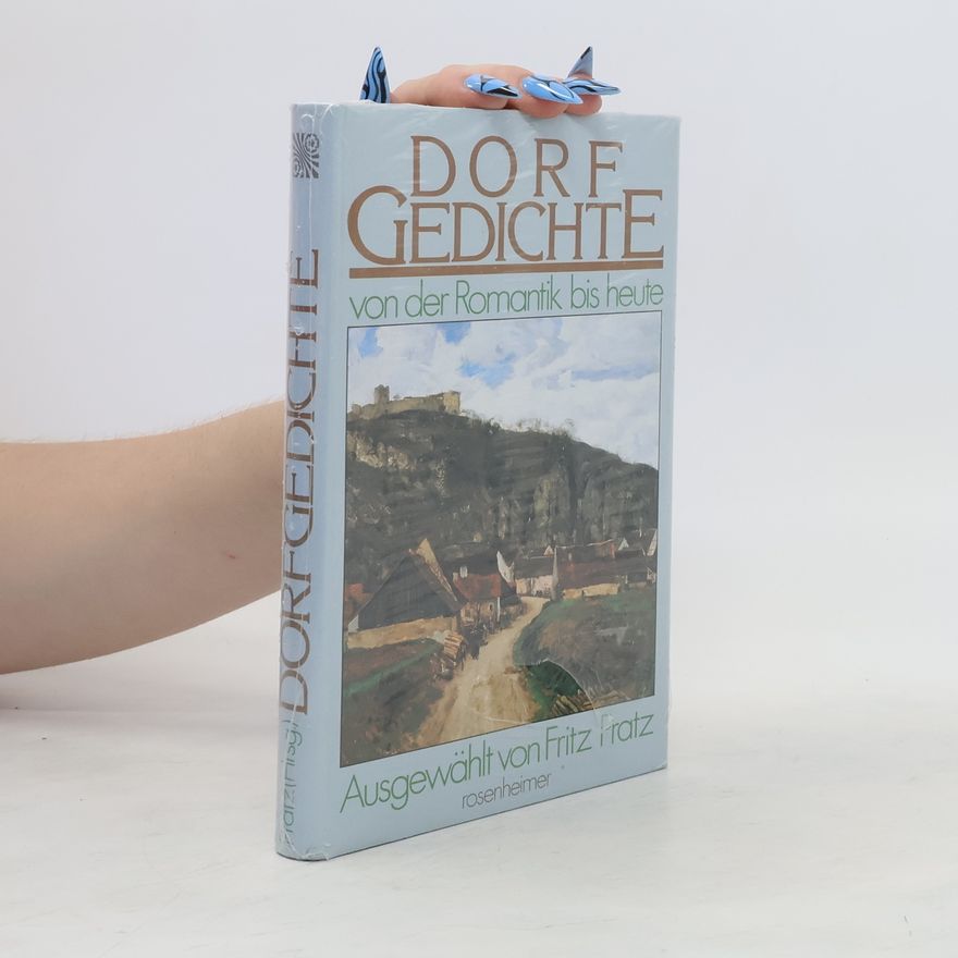 Fritz Pratz Dorfgedichte von der Romantik bis heute