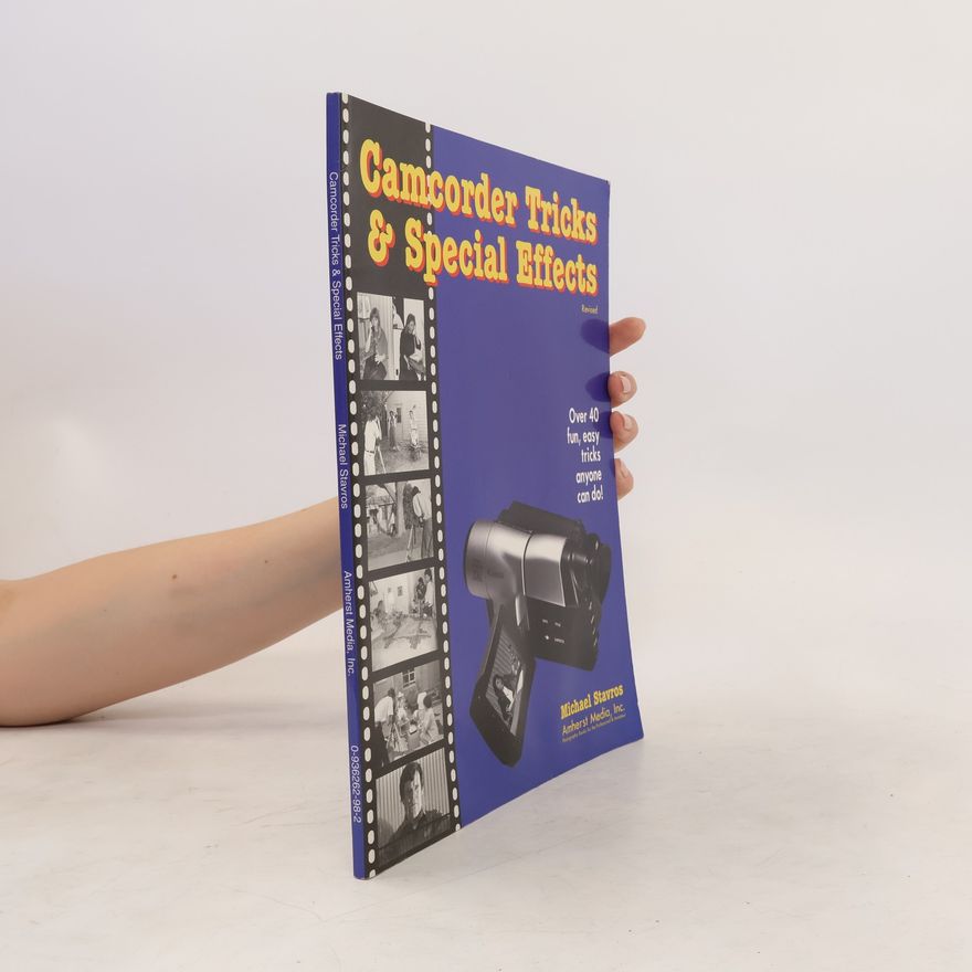 Michael Stavros Camcorder Tricks & Special Effects: Revised