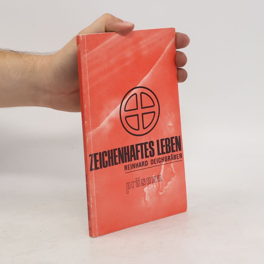 Reinhard Deichgräber Zeichenhaftes Leben
