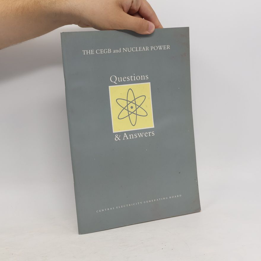Autorenkollektiv THE CEGB and NUCLEAR POWER Questions & Answers