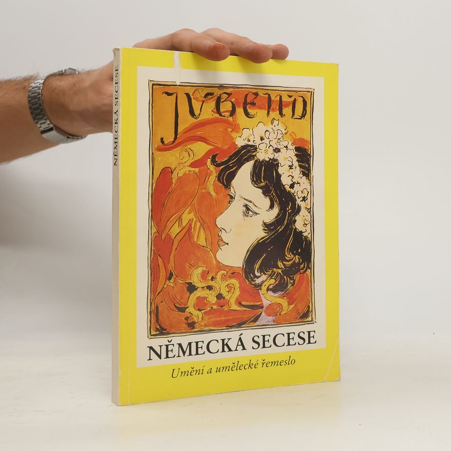 Kolektiv autorů Německá Secese. Umění a umělecké řemeslo