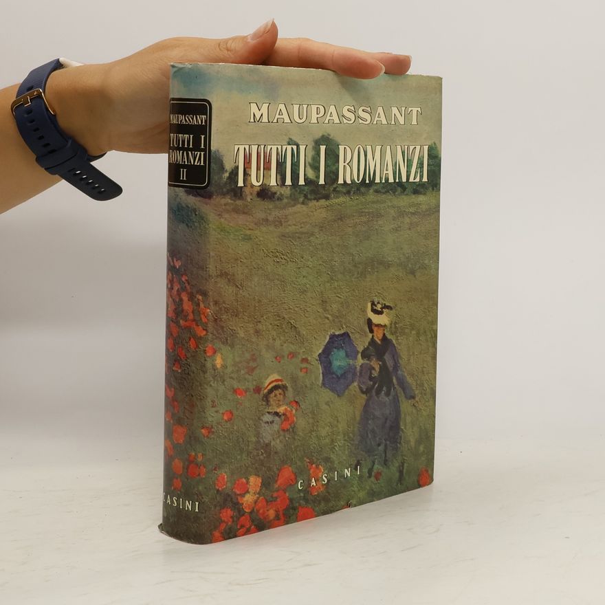 Guy de Maupassant Tutti i romanzi