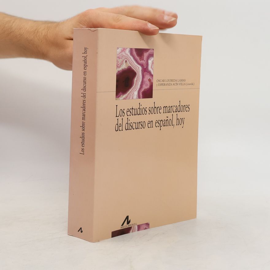 Óscar Loureda Lamas Bibliotheca Philologica: Los estudios sobre marcadores del discurso en español, hoy