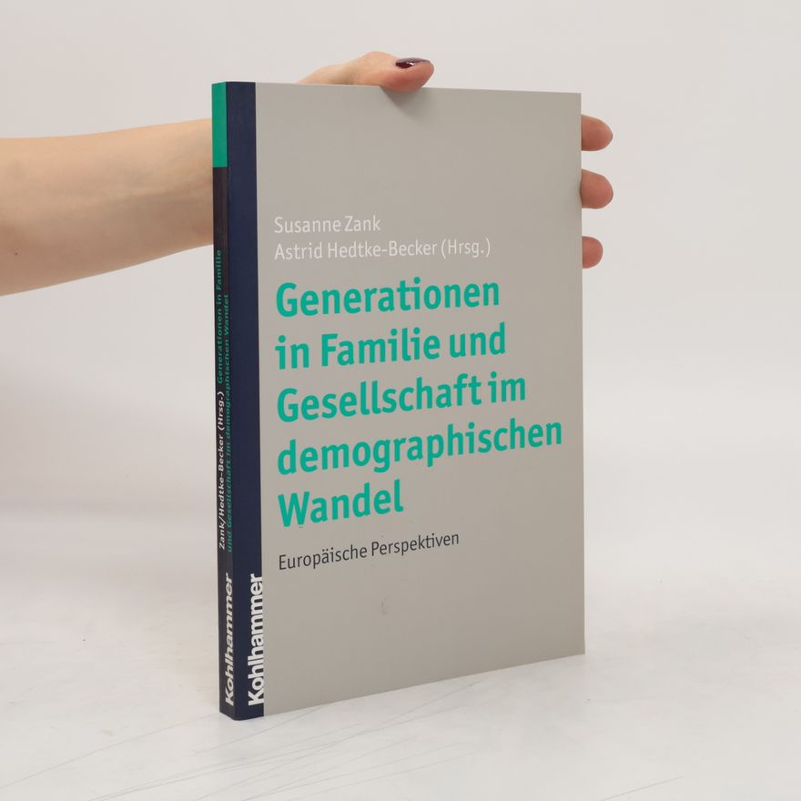 Susanne Zank Generationen in Familie und Gesellschaft im demographischen Wandel