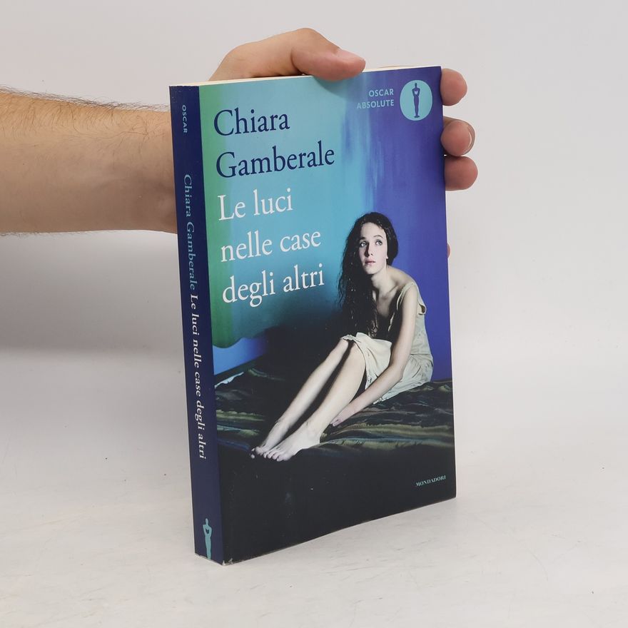 Chiara Gamberale Le luci nelle case degli altri