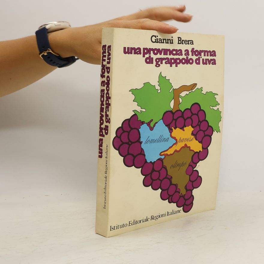 Gianni Brera Una provincia a forma di grappolo d'uva