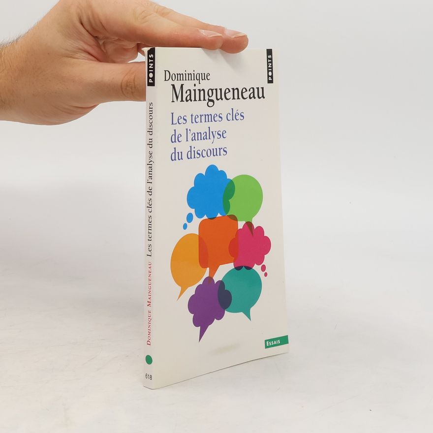 Dominique Maingueneau Essais - 618: Les termes clés de l'analyse du discours