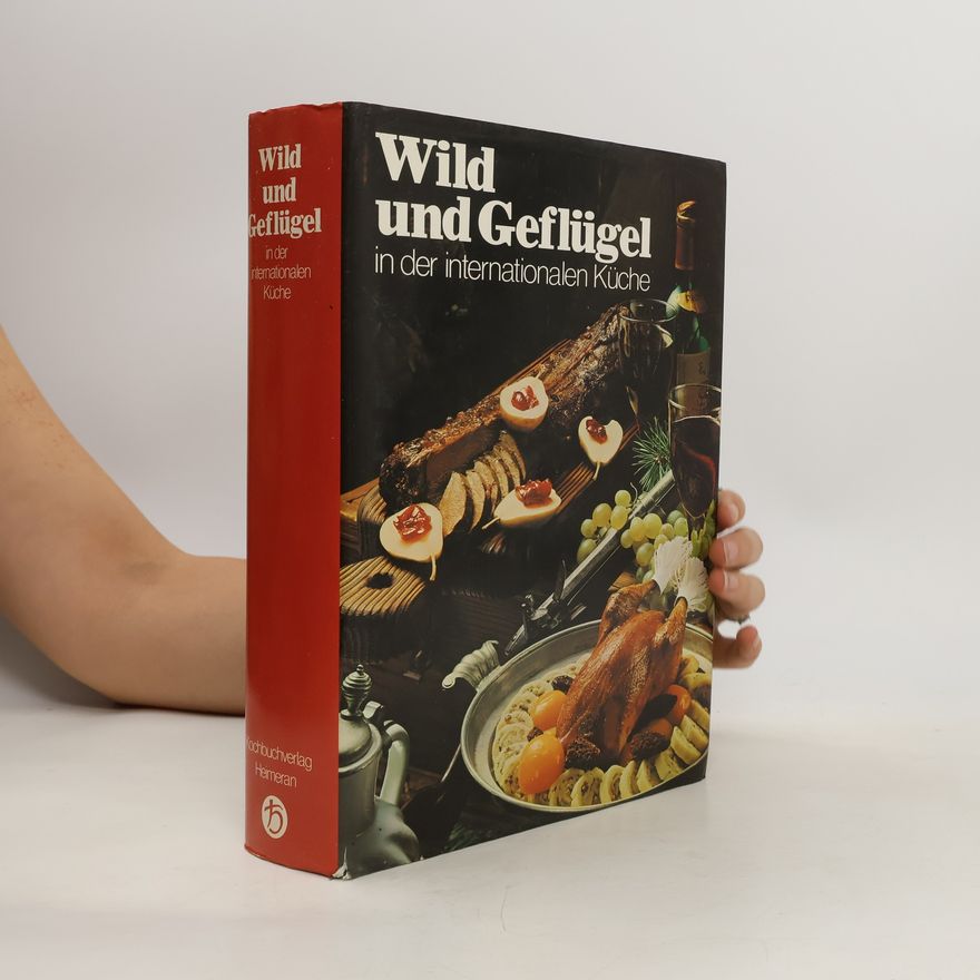 Walter Bickel Wild und Geflügel in der internationalen Küche
