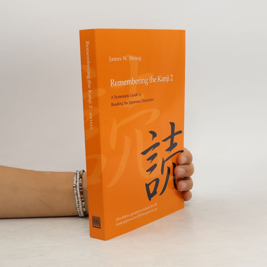 James W. Heisig Remembering the Kanji 2