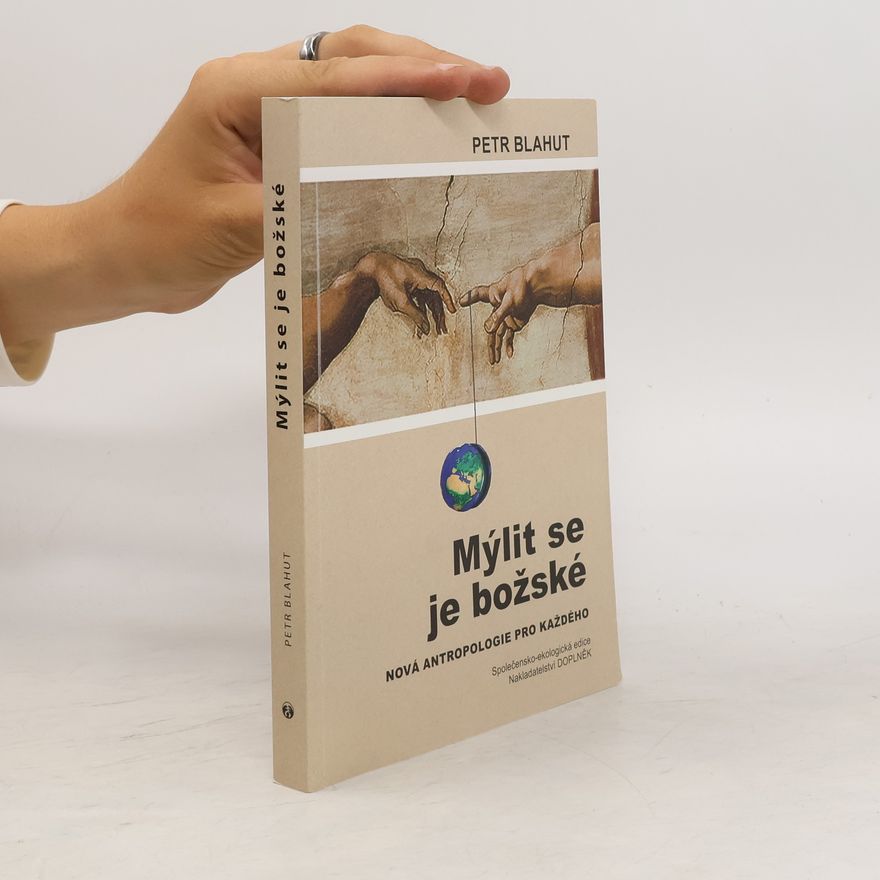 Petr Blahut Mýlit se je božské - Nová antropologie pro každého