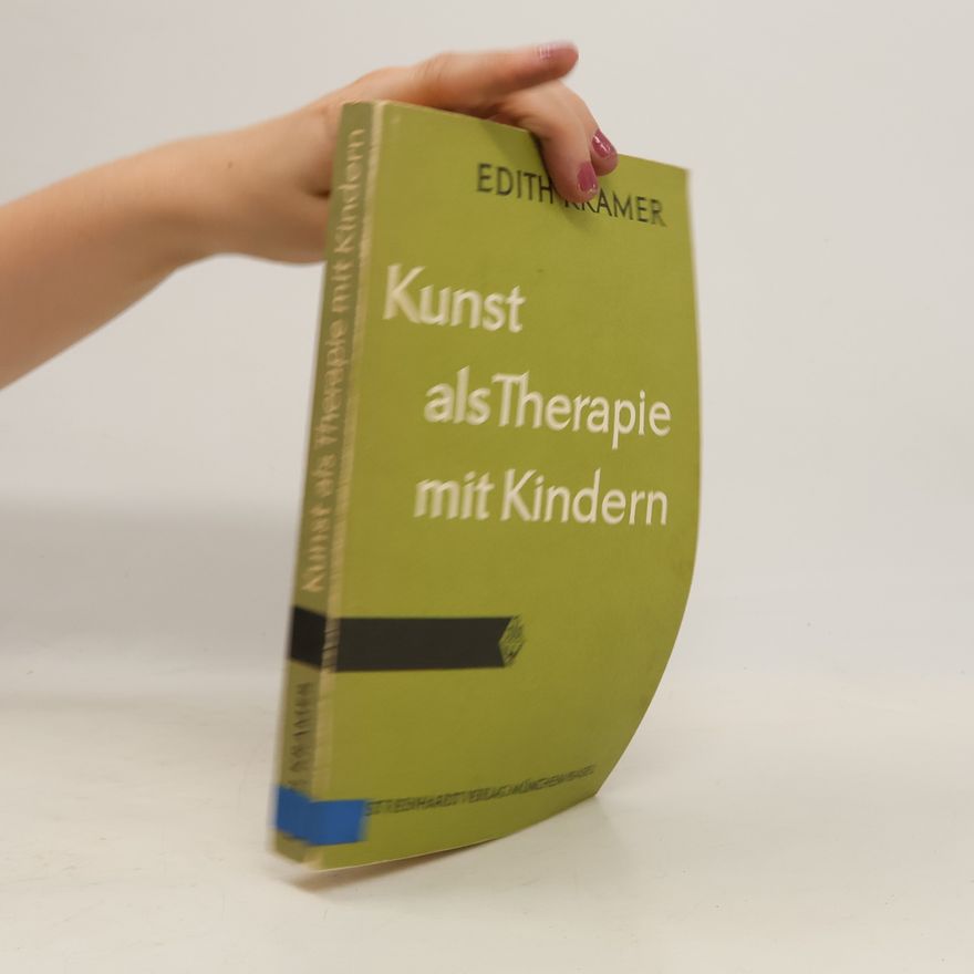 Edith Kramer Kunst als Therapie mit Kindern