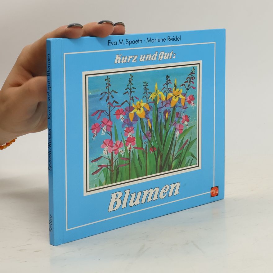 Marlene Reidel Kurz und gut : Blumen