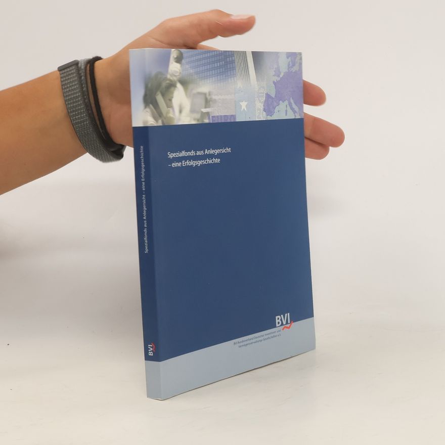 Autorenkollektiv Spezialfonds aus Anlegersicht - eine Erfolgsgeschichte