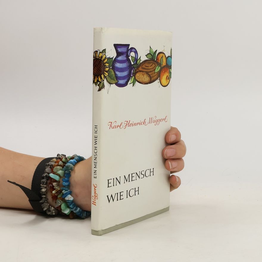 K. H. Waggerl Ein Mensch wie ich