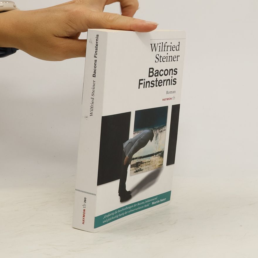 Wilfried Steiner Bacons Finsternis