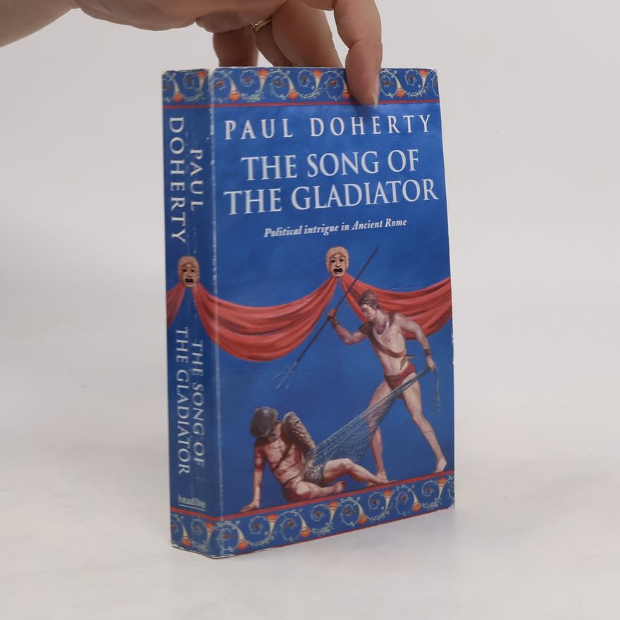 Paul Charles Doherty The Song of the Gladiator (Ancient Rome Mysteries, Book 2)