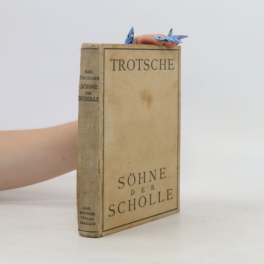 Karl Trotsche Söhne der Scholle