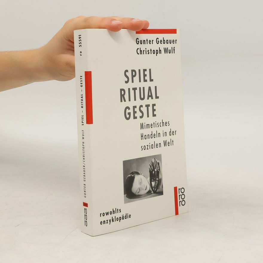 Gunter Gebauer Spiel - Ritual - Geste