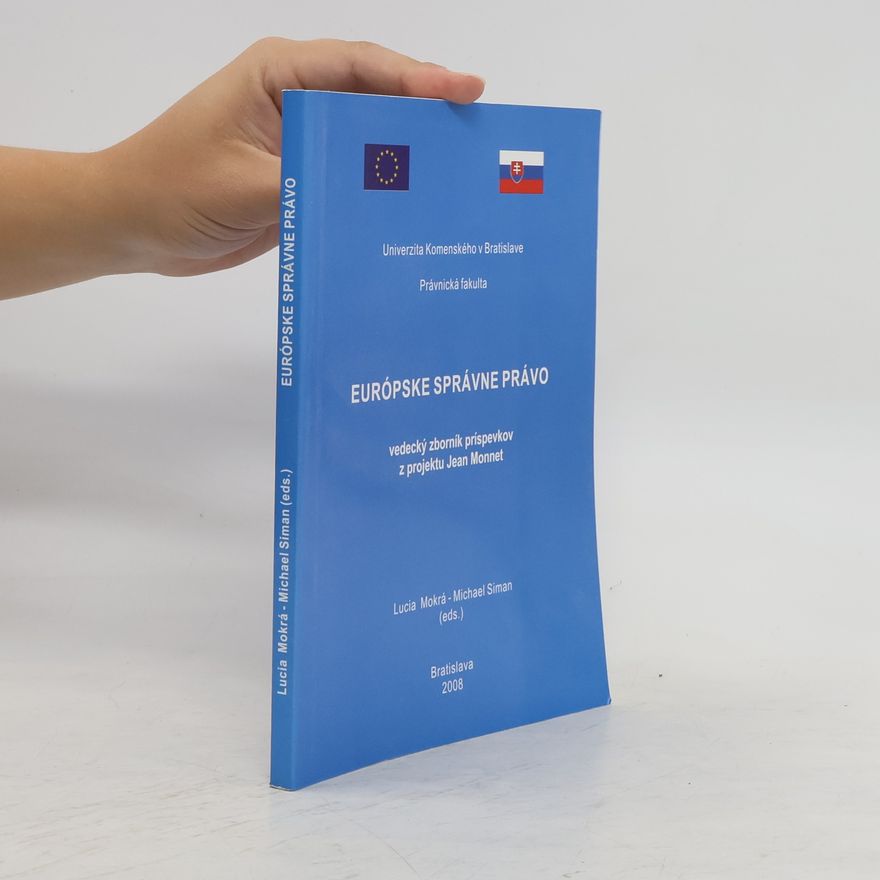 Lucia Mokrá Európske správne právo. Vedecký zborník príspevkov z projektu Jean Monnet