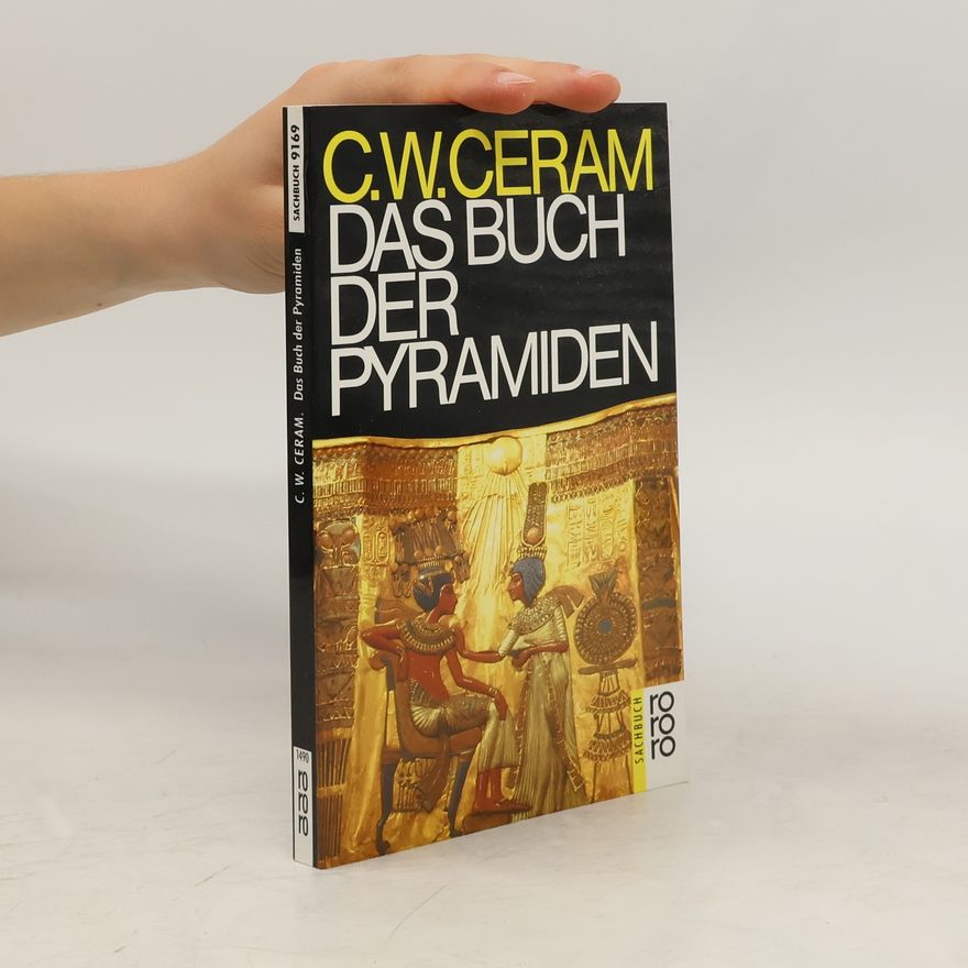 C. W. Ceram Das Buch der Pyramiden