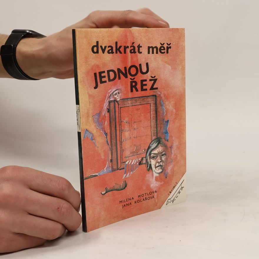 Milena Motlová Dvakrát měř, jednou řež