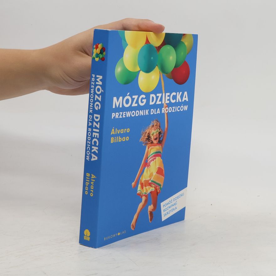 Álvaro Bilbao Mózg dziecka. Przewodnik dla rodziców