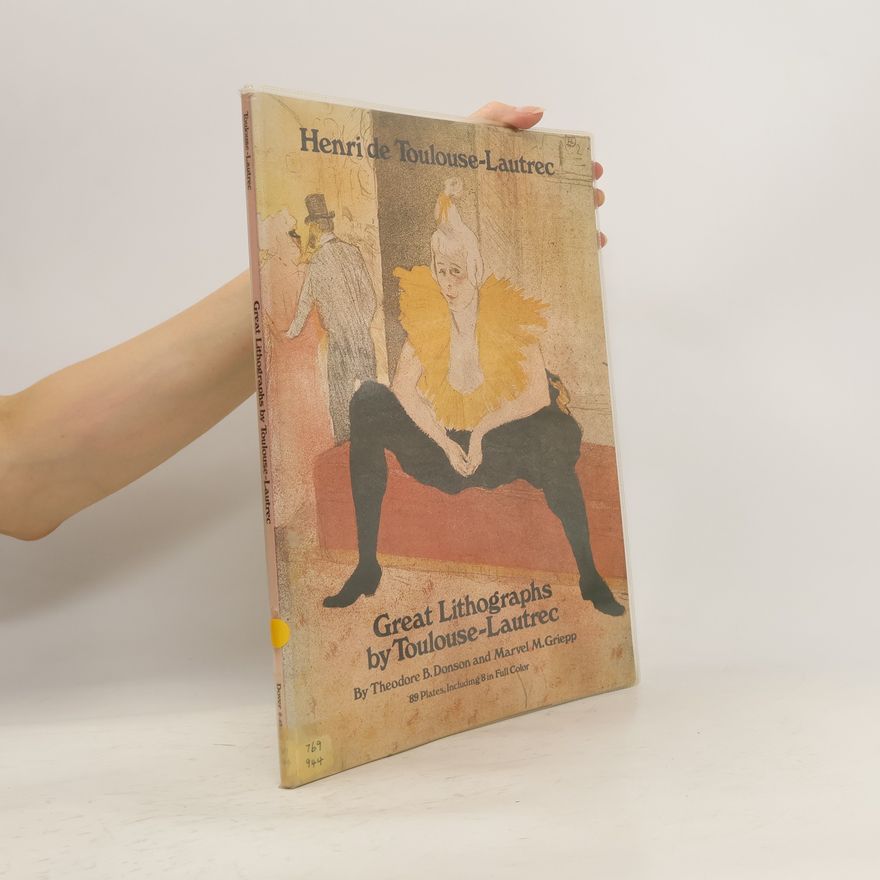Henri de Toulouse-Lautrec Great Lithographs by Toulouse-Lautrec