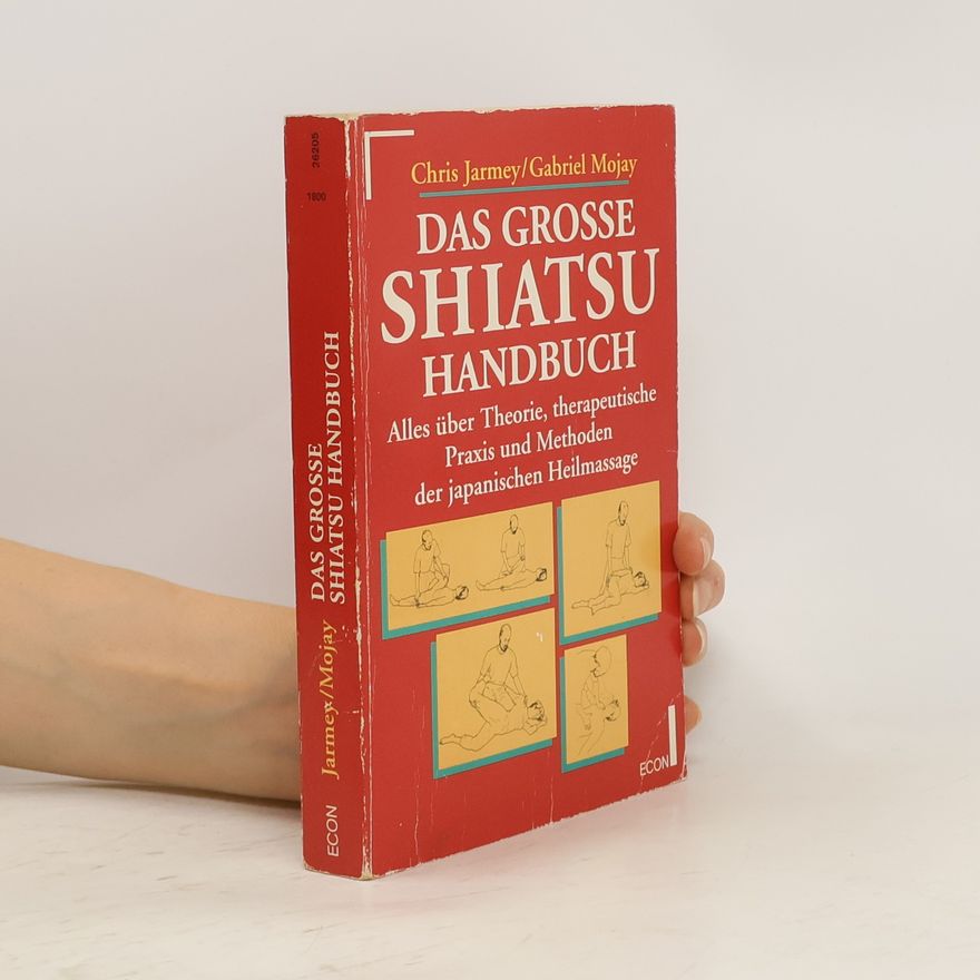 Chris Jarmey Das grosse Shiatsu-Handbuch