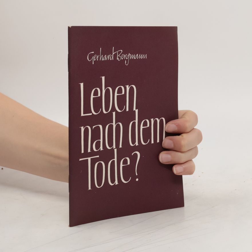 Gerhard Bergman Leben nach dem Tode?