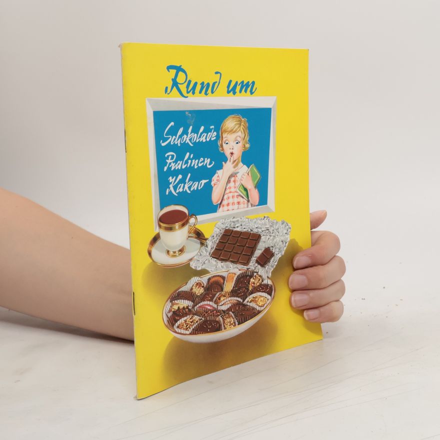 Autorenkollektiv Rund um Schokolade. Pralinen. Kakao