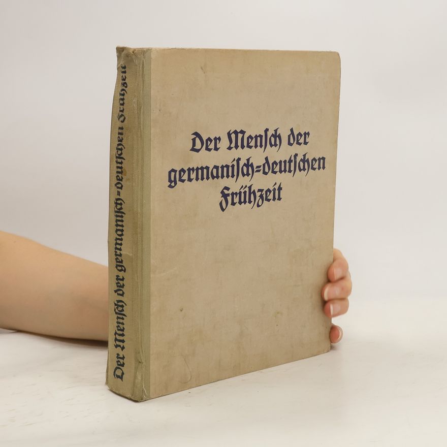 Kurt Bona Der Mensch der germanisch-deutschen Frühzeit